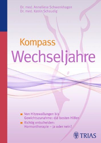 Anneliese Schwenkhagen - Kompass Wechseljahre: Von Hitzewallungen bis Gewichtszunahme: Hormontherapie - ja oder nein? - Preis vom 05.10.2026 03:47:11 h