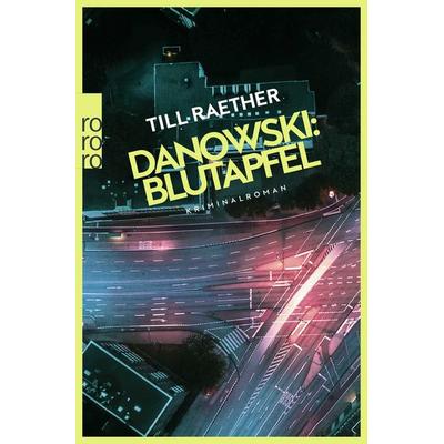 Blutapfel / Kommissar Danowski Band 2, Taschenbuch von Till Raether, Rowohlt Taschenbuch, 978-3-499-26671-3