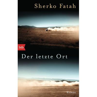 Der letzte Ort, Taschenbuch von Sherko Fatah, btb, 978-3-442-71387-5