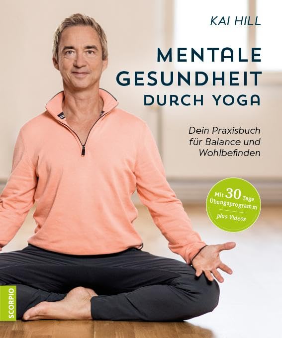 Kai Hill - Mentale Gesundheit durch Yoga: Dein Praxisbuch für Balance und Wohlbefinden - Preis vom 09.10.2026 07:28:09 h