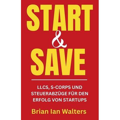 Start & Save 2025, Taschenbuch von Brian Ian Walters, Independently Published