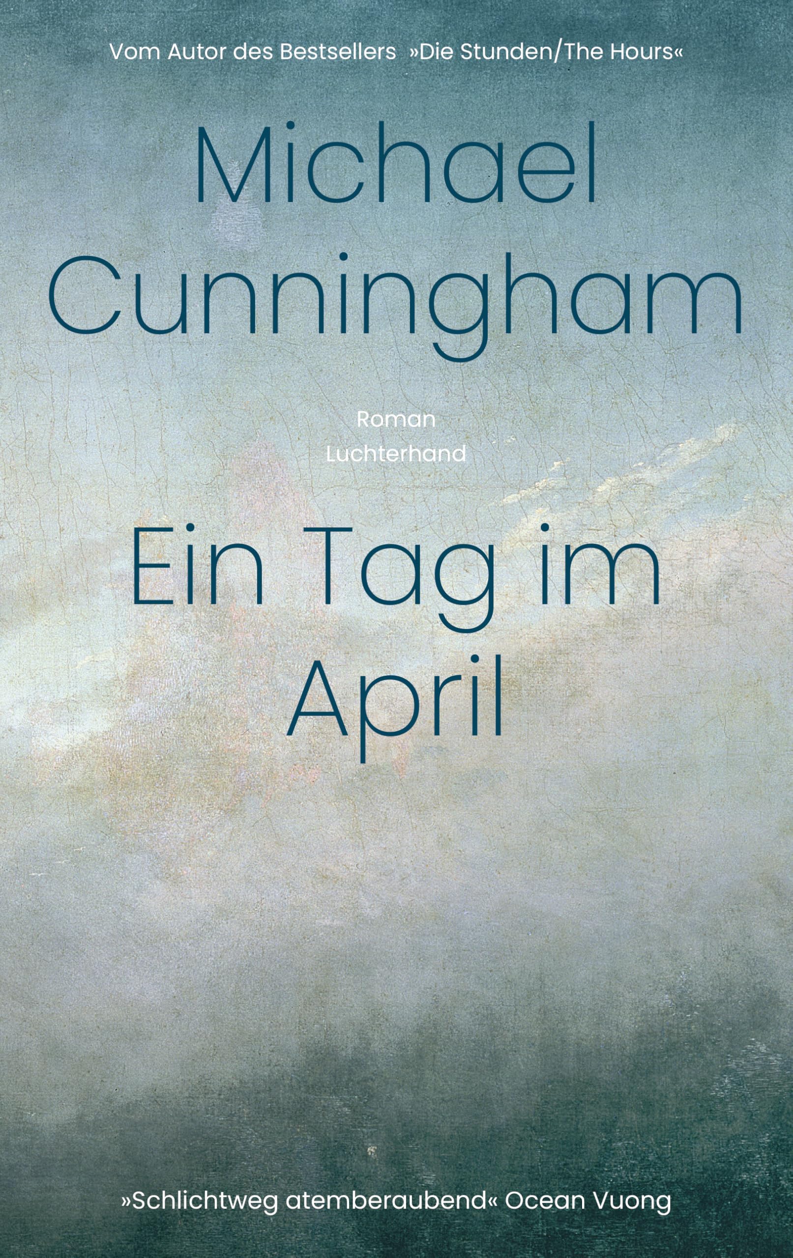 Michael Cunningham - Ein Tag im April: Roman - Vom Autor des Bestsellers »Die Stunden/The Hours«. - »Schlichtweg atemberaubend.« Ocean Vuong - Preis vom 12.10.2026 11:37:12 h