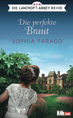 Sophia Farago - Die perfekte Braut: Die Lancroft Abbey Reihe 6 - Preis vom 16.10.2026 11:41:07 h