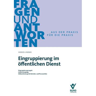 Eingruppierung im öffentlichen Dienst, Taschenbuch von Doreen Lindner, Bund-Verlag GmbH, 978-3-7663-7522-3