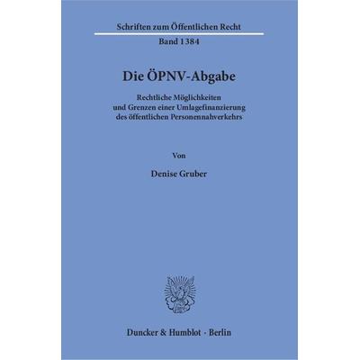 Die ÖPNV-Abgabe., Taschenbuch von Denise Gruber, Duncker & Humblot, 978-3-428-15417-3