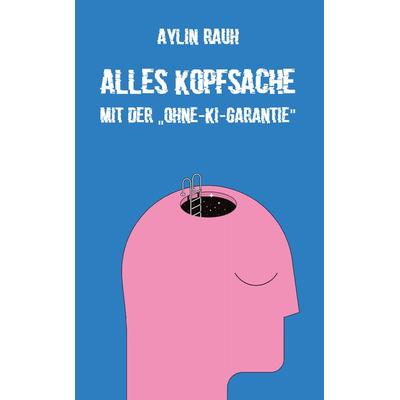 Alles Kopfsache, Taschenbuch von Aylin Rauh, Rediroma-Verlag, 978-3-9888510-8-6