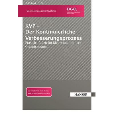 KVP - Der Kontinuierliche Verbesserungsprozess, Gebundene Ausgabe von , Carl Hanser, 978-3-446-44013-5