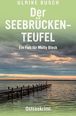 Ulrike Busch - Der Seebrückenteufel: Ostseekrimi (Ein Fall für Molly Bleck) - Preis vom 05.10.2026 03:47:11 h