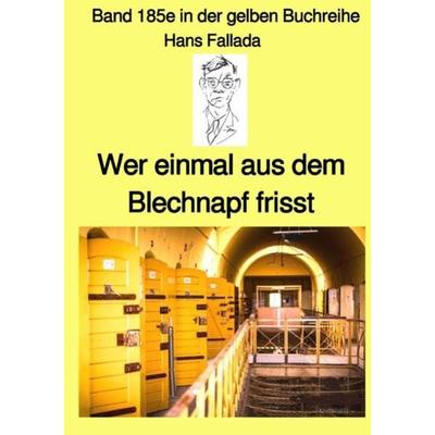 Gelbe Buchreihe / Wer einmal aus dem Blechnapf frisst – Band 185e in der gelben Buchreihe – bei Jürgen Ruszkowski, Taschenbuch von Hans Fallada,