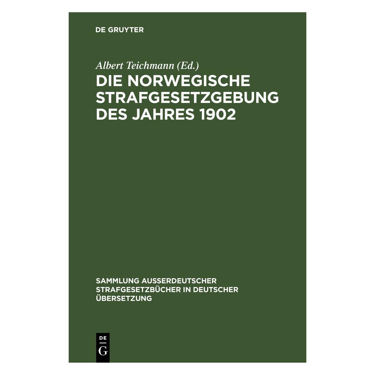 De Gruyter Die norwegische Strafgesetzgebung des J (Deutsch, Hardcover, Albert Teichmann) (67774452)