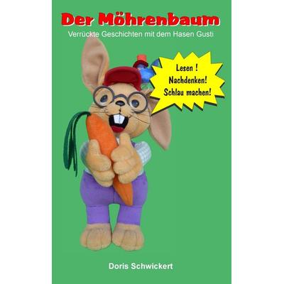 Der Möhrenbaum, Taschenbuch von Doris Schwickert, BoD – Books on Demand, 978-3-8482-1435-8