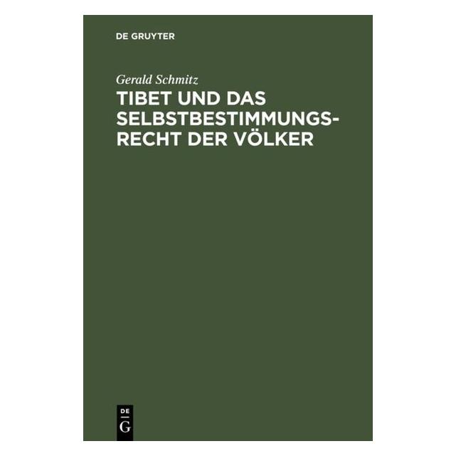 De Gruyter Tibet und das Selbstbestimmungsrecht der Völker (Deutsch, Gerald Schmitz, 1998) (8812596)