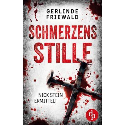 Schmerzensstille, Taschenbuch von Gerlinde Friewald, Dp Verlag, 978-3-9899812-7-0