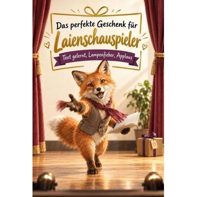 Das perfekte Geschenk für Laienschauspieler, Taschenbuch von Matteo Frank, Tiptop, 978-3-696-13055-8