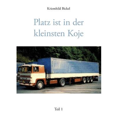 Platz ist in der kleinsten Koje, Teil 1, Taschenbuch von Kriemhild Bickel, BoD – Books on Demand, 978-3-8334-4667-2