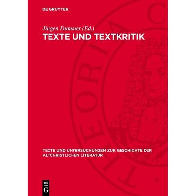 Texte und Textkritik, Gebundene Ausgabe von , De Gruyter, 978-3-11-278702-1