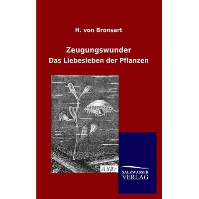 Zeugungswunder, Taschenbuch von H. Bronsart, Salzwasser, 978-3-8460-0363-3