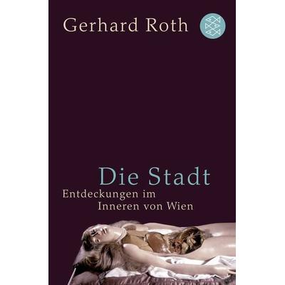 Die Stadt, Taschenbuch von Gerhard Roth, Fischer Taschenbuch Verlag