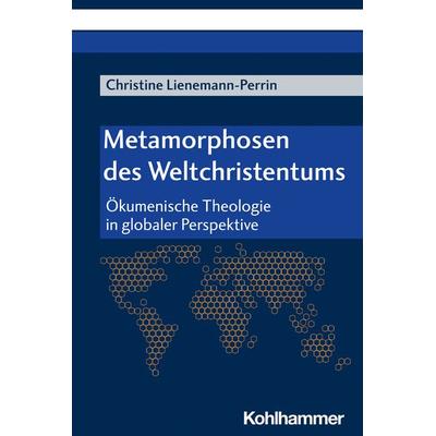 Metamorphosen des Weltchristentums, Taschenbuch von Christine Lienemann-Perrin, Kohlhammer, 978-3-17-043128-7