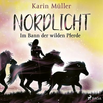 Nordlicht, Band 02: Im Bann der wilden Pferde - Karin Müller, Audio, 9788726984118