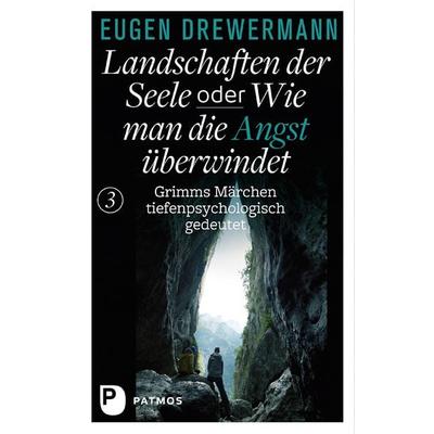 Landschaften der Seele oder: Wie man die Angst überwindet, Gebundene Ausgabe von Eugen Drewermann, Patmos Verlag, 978-3-8436-0618-9