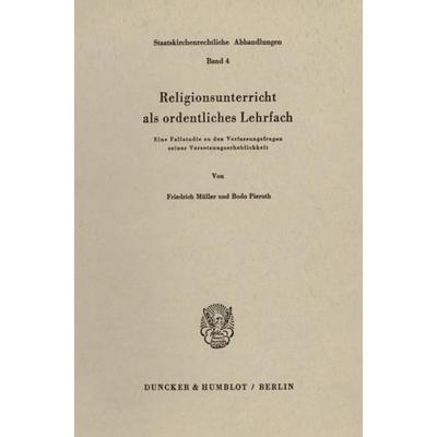 Religionsunterricht als ordentliches Lehrfach., Taschenbuch von Friedrich Müller,Bodo Pieroth, Duncker & Humblot, 978-3-428-03089-7