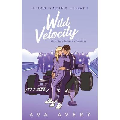 Wild Velocity, Taschenbuch von Ava Avery, BoD - Books on Demand, 978-3-7693-7832-0