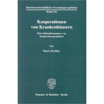 Kooperationen von Krankenhäusern., Taschenbuch von Marc Dressler, Duncker & Humblot, 978-3-428-09319-9