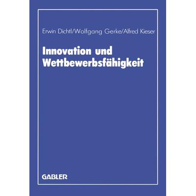 Innovation und Wettbewerbsfähigkeit, Taschenbuch von , Betriebswirtschaftlicher Verlag Gabler, 978-3-409-13911-3