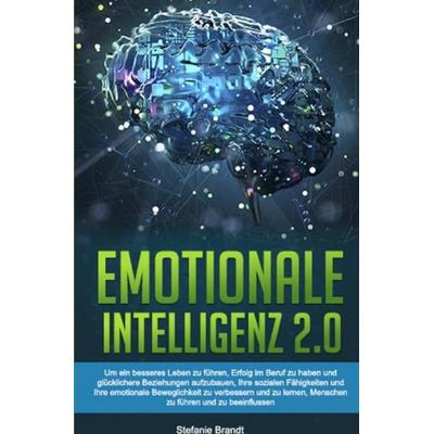 Emotionale Intelligenz 2.0, Taschenbuch von Stefanie Brandt, Epubli, 978-3-7541-6196-8