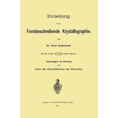 Einleitung in die Formbeschreibende Krystallographie, Taschenbuch von Victor Goldschmidt, Springer Berlin, 978-3-662-23798-4