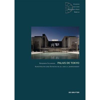 Palais de Tokyo, Gebundene Ausgabe von Benjamin Fellmann, De Gruyter, 978-3-11-062373-4