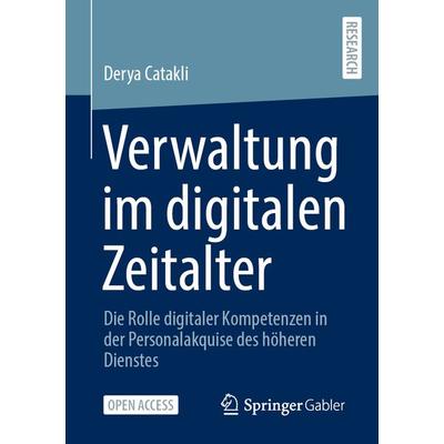 Verwaltung im digitalen Zeitalter, Taschenbuch von Derya Catakli, Springer Fachmedien Wiesbaden GmbH, 978-3-658-38957-4