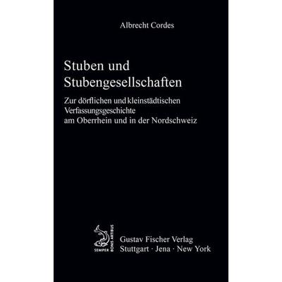 Stuben und Stubengesellschaften, Gebundene Ausgabe von Albrecht Cordes, De Gruyter Oldenbourg, 978-3-8282-5358-2