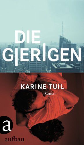 Karine Tuil - Die Gierigen: Roman - Preis vom 15.10.2026 23:06:25 h