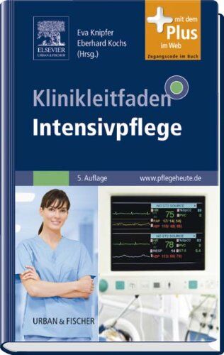 Eva Knipfer - Klinikleitfaden Intensivpflege: mit www.pflegeheute.de - Zugang - Preis vom 11.10.2026 03:10:56 h