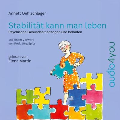 Stabilität kann man leben - Annett Oehlschläger, Audio, 9783988184498