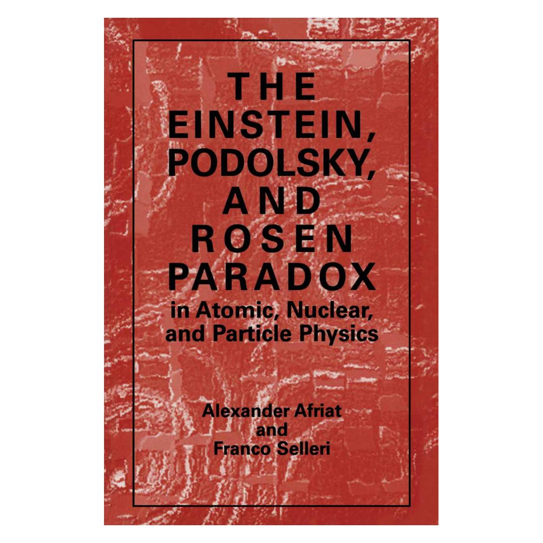 Springer The Einstein, Podolsky, and Rosen Paradox in Atomic, Nuclear, and Particle Physics (Englisch, Softcover, Alexander Afriat, F Selleri) (55541137)