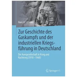 Zur Geschichte des Gaskampfs und der industriellen Kriegsführung in Deutschland, Fachbücher von Hans H Lembke, Lembke, Hans H., Hans H. Lembke