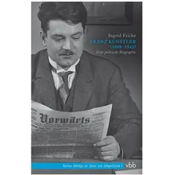 Franz Künstler (1888-1942), Biografien von Ingrid Fricke