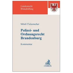 Polizei- und Ordnungsrecht Brandenburg, Fachbücher von Markus Möstl, Guido Fickenscher, Ralf Alleweldt