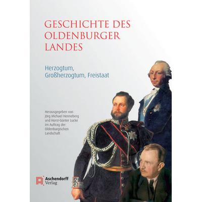 Geschichte des Oldenburger Landes, Gebundene Ausgabe von , Aschendorff, 978-3-402-12942-5