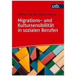 Migrations- und Kultursensibilität in sozialen Berufen, Fachbücher von Ahmet Toprak, Kemal Bozay
