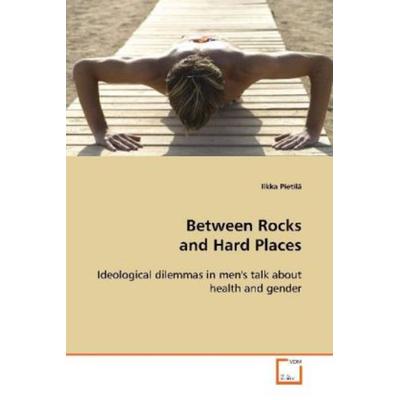 Pietilä, I: Between Rocks and Hard Places, Taschenbuch von Ilkka Pietilä, VDM, 978-3-639-09624-8