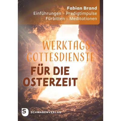Werktagsgottesdienste in der Osterzeit, Taschenbuch von Fabian Brand, Schwabenverlag, 978-3-7966-1881-9