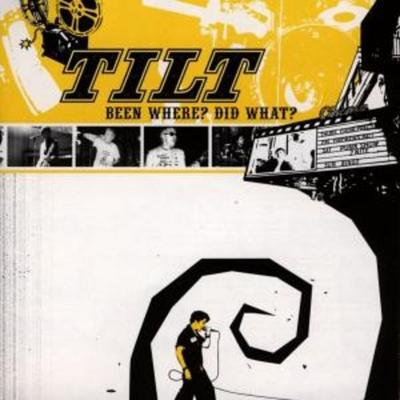 Tilt: Been Where? Did What? - Tilt, CD