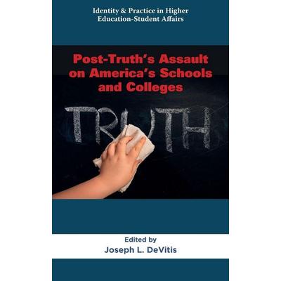 Post-Truth's Assault on America's Schools and Colleges, Gebundene Ausgabe von , Information Age Publishing, 978-1-80592-704-4