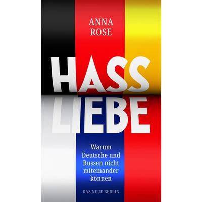 Hassliebe, Taschenbuch von Anna Rose, Das Neue Berlin
