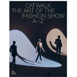 Catwalk: The Art of the Fashion Show A-Z, Fachbücher von Jochen Eisenbrand, Katharina Krawczyk, Mateo de Mateo de Mateo Kries