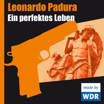 Ein perfektes Leben - Leonardo Padura, Audio, 4049709916232